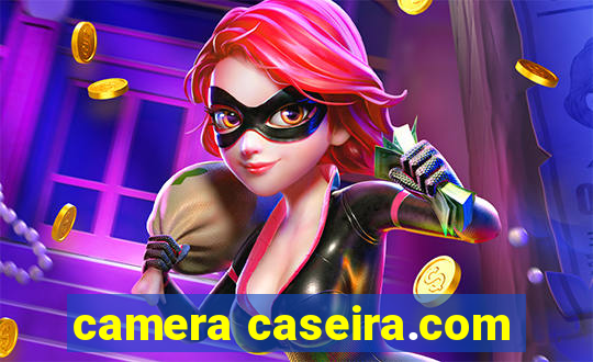 camera caseira.com